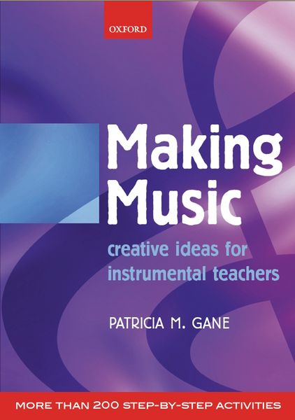Making Music : Creative Ideas For Instrumental Teachers.