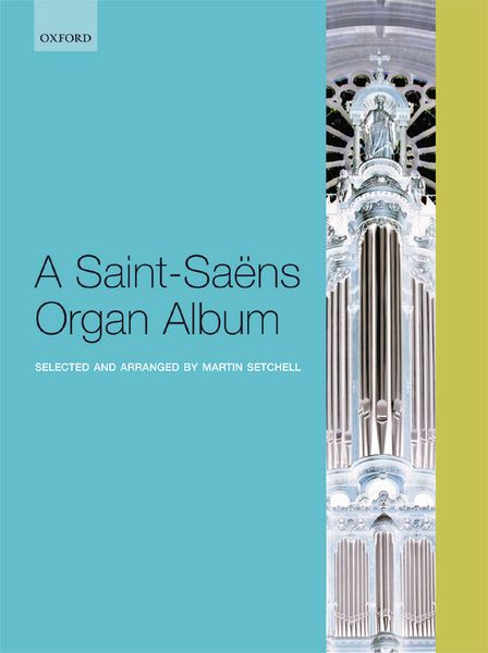 Saint-Saens Organ Album / Selected and arranged by Martin Setchell.