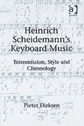 Heinrich Scheidemann's Keyboard Music : Transmission, Style and Chronology.