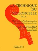 La Technique Du Violoncelle : Vol. 6.