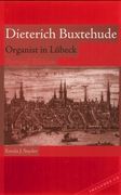 Dieterich Buxtehude : Organist In Lübeck / Revised Edition.