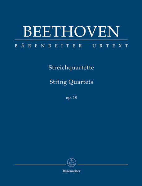 Streichquartette, Op. 18 / Edited By Jonathan Del Mar.