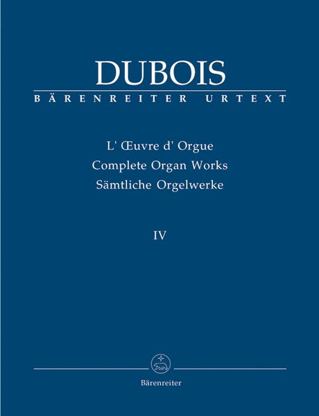 Complete Organ Works, Vol. 4 / edited by Helga Schauerte-Maubouet.