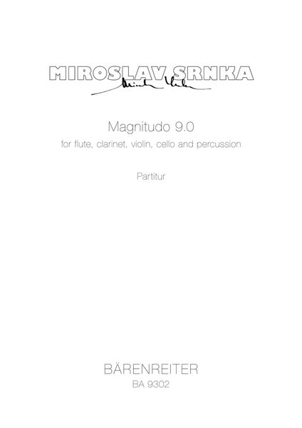Magnitudo 9.0 : For Flute, Clarinet, Violin, Cello and Percussion (2005).