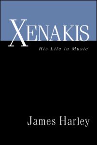 Xenakis : His Life In Music.