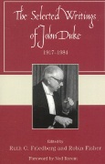 Selected Writings Of John Duke, 1917-1984 / edited by Ruth C. Friedberg and Robin Fisher.
