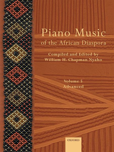 Piano Music Of Africa and The African Diaspora, Vol. 5 / Comp. & Ed. by William H. Chapman Nyaho.