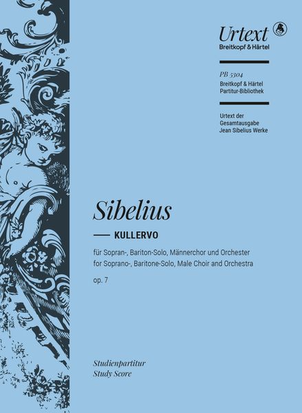 Kullervo, Op. 7 : Für Sopran-, Bariton-Solo, Männerchor und Orchester / edited by Glenda Dawn Goss.