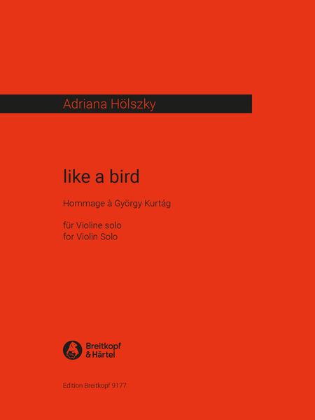 Like A Bird (Hommage A György Ligeti) : Für Violine Solo (2006).