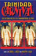 Trinidad Carnival : The Cultural Politics Of A Transnational Festival.