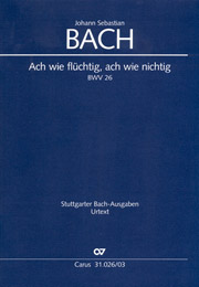 Ach Wie Flüchtig, Ach Wie Nichtig, BWV 26 / Edited By Till Reininghaus.