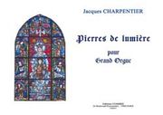 Pierres De Lumiere : Pour Grand Orgue.