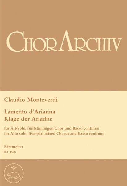 Lamento d'Arianna : For Alto Solo, Mixed Choir and Basso Continuo.