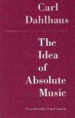 Idea Of Absolute Music / translated by Roger Lustig.