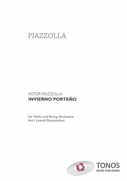 Invierno Porteña : For Violin and String Orchestra / arranged by Leonid Desyatnikov.