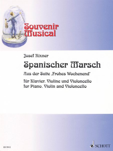Spanischer Marsch Aus der Suite, Frohes Wochenend : Für Klavier, Violine und Violoncello.