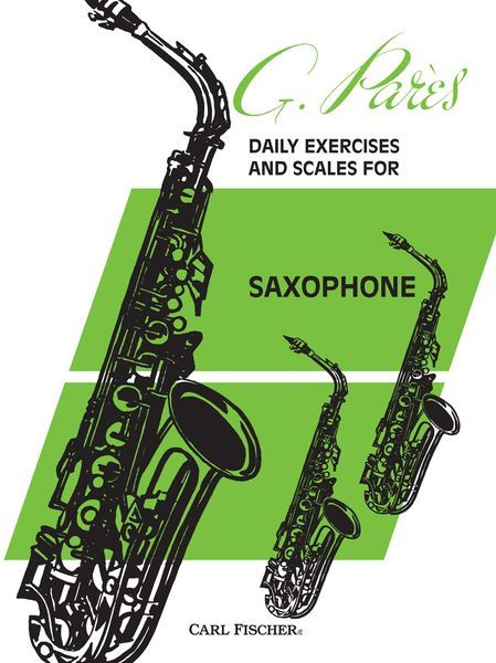 Daily Exercises and Scales : For Saxophone.