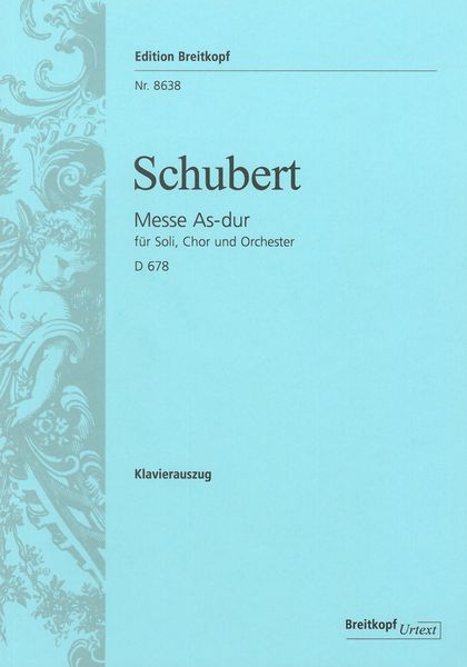 Messe As-Dur, D 678 : Für Soli, Chor und Orchester / edited by Peter Jost.