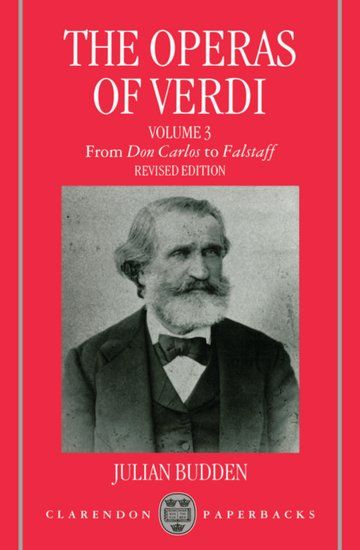 Operas Of Verdi, Vol. 3 : Don Carlos To Falstaff; Revised Edition.