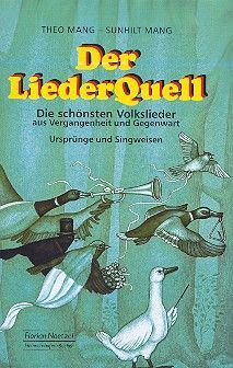 Liederquell : Die Schönsten Volkslieder Aus Vergangenheit und Gegenwart / Ed. Theo & Sunhilt Mang.
