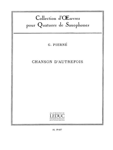 Chanson D'Autrefois : Pour Quatuor De Saxophones.