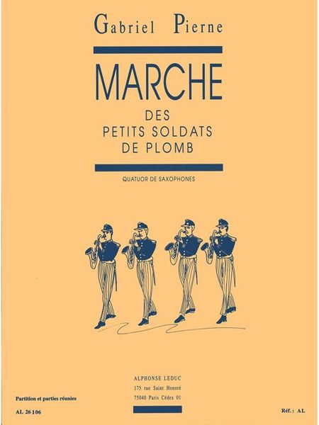 Marche Des Petits Soldats De Plomb : Pour Quatuor De Saxophones.