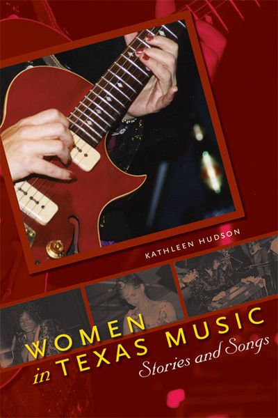 Women In Texas Music : Stories and Songs.