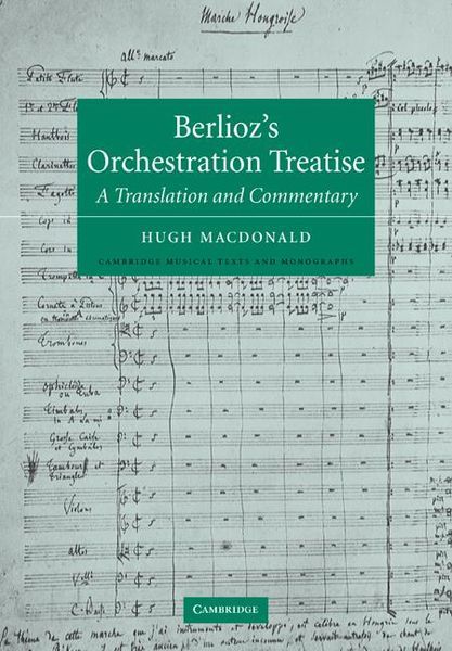Berlioz's Orchestration Treatise : A Translation and Commentary by Hugh MacDonald.
