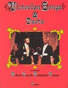 Victorian Songs And Duets As Sung By Robert Tear And Ben Luxon / Edited By Robert Tear.