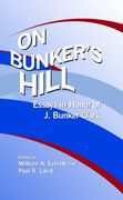 On Bunker's Hill : Essays In Honor Of J. Bunker Clark / edited by William Everett and Paul Laird.