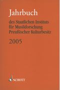 Jahrbuch Des Staatlichen Instituts Für Musikforschung Preussischer Kulturbesitz, 2005.
