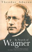 In Search Of Wagner / translated by Rodney Livingstone.