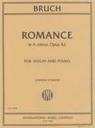 Romance In A Minor, Op. 42 : For Violin and Piano / edited by Aaron Rosand.