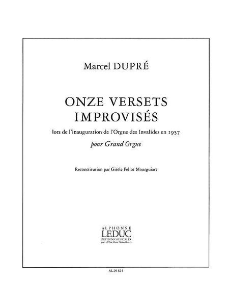 Onze Versets Improvises : Pour Grand Orgue / Reconstructed by Gisele Fellot Mourguiart.