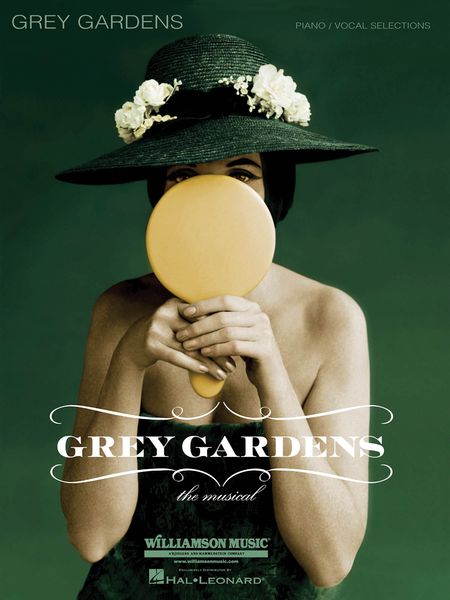 Grey Gardens : The Musical.