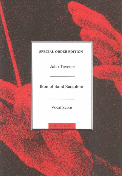 Ikon Of Saint Seraphim : For Countertenor, Three Bass Singers, SATB Chorus and Instruments.