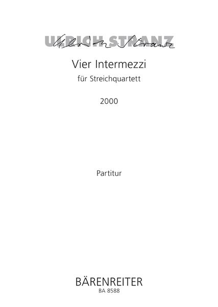 Vier Intermezzi : Für Streichquartett (2000).