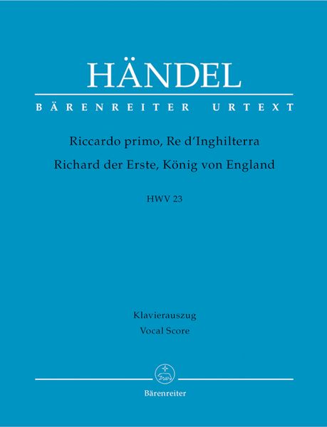 Riccardo Primo, Re D' Inghilterra, HWV 23 : Piano reduction by Andreas Köhs.