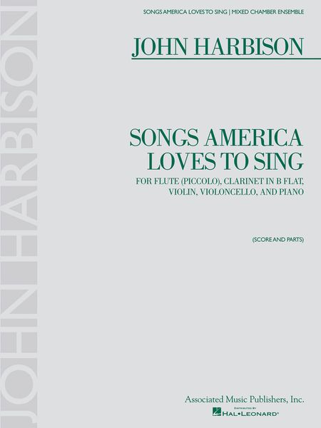 Songs America Loves To Sing : For Flute (Piccolo), Clarinet In B Flat, Violin, Violoncello & Piano.
