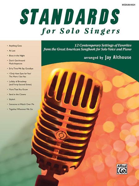 Standards For Solo Singers : Medium High Voice / Arranged By Jay Althouse.