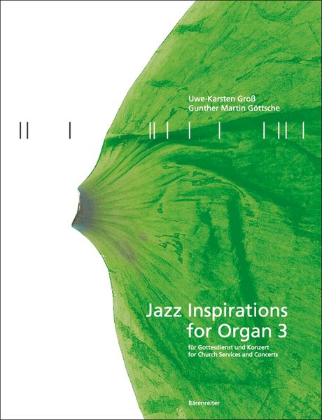 Jazz Inspirations For Organ 3 : For Church Services and Concerts / edited by Uwe-Karsten Gross.