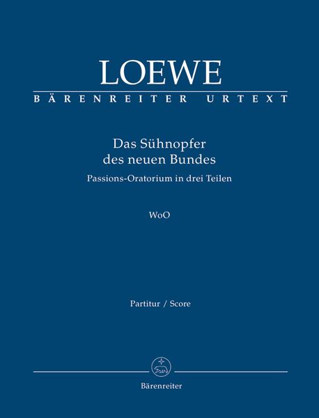 Sühnopfer Des Neuen Bundes, WoO : Passions-Oratorium In Drei Teilen / edited by Claudia Mücke.