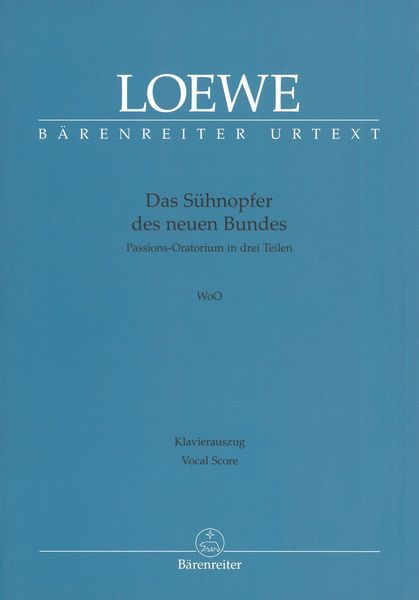 Das Sühnopfer Des Neuen Bundes, WoO : Passions-Oratorium In Drei Teilen / edited by Claudia Mücke.