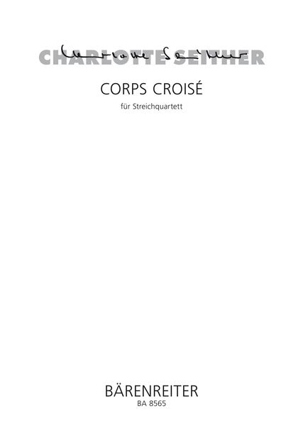 Corps Croise : Für Streichquartett (2002).