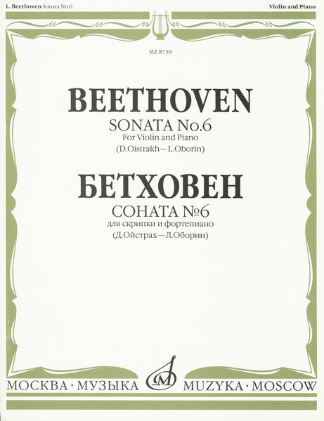 Sonata No. 6, Op. 30 No. 1 : For Violin And Piano / Edited By D. Oistrakh And L. Oborin.