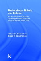 Barbershops, Bullets and Ballads : An Annotated Anthology Of Underappreciated American Jewels.