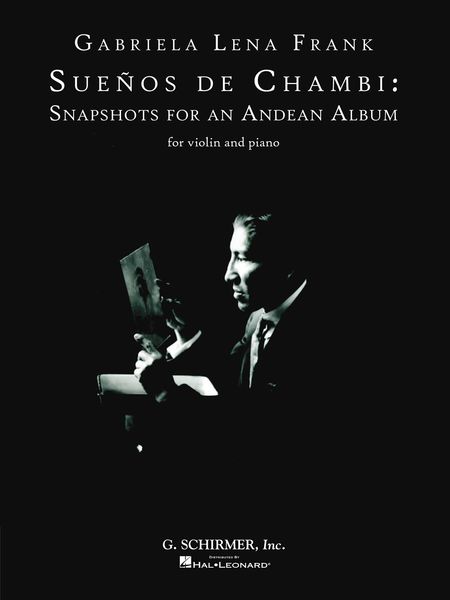 Sueños De Chambi : Snapshots For An Andean Album For Violin and Piano (2002).