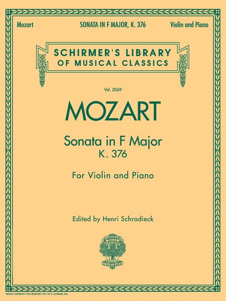 Sonata In F Major, K. 376 : For Violin and Piano / edited by Henri Schradieck.
