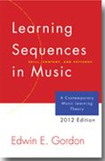 Learning Sequences In Music : A Contemporary Music Learning Theory – 2007 Edition.