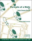 Portraits Of A Waltz : For Solo Snare Drum (2006).